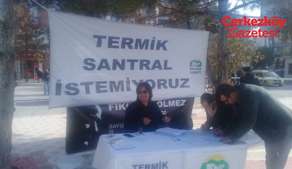 Termik santrale karşı sonuna kadar mücadele edeceğiz