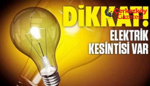 7 saat elektrik yok!