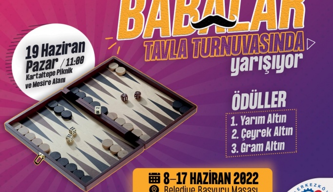 BABALAR GÜNÜ TAVLA TURNUVASI KAYITLARI BAŞLADI