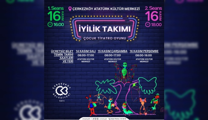 İYİLİK TAKIMI ADLI ÇOCUK TİYATROSU SAHNELENECEK
