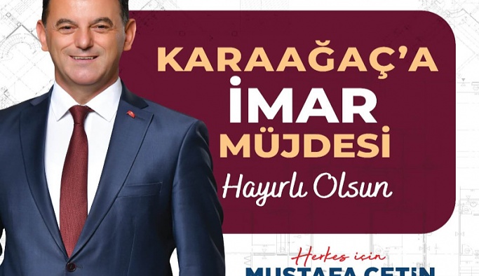 Karaağaç’a İmar Müjdesi