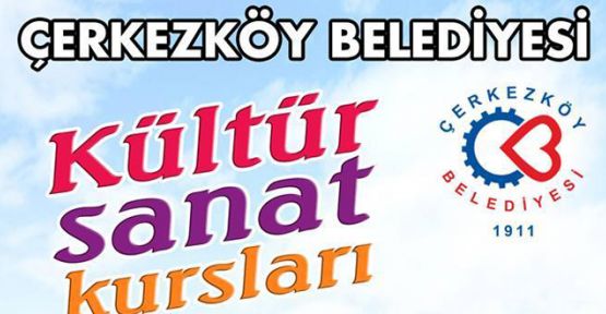 Çerkezköy Belediyesi 12 adet kurs düzenliyor